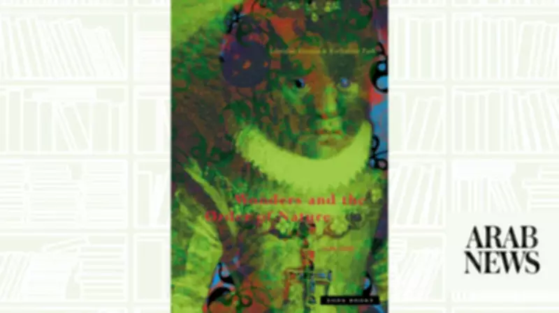 Wonders and the Order of Nature: A Review of Daston and Park's Masterpiece